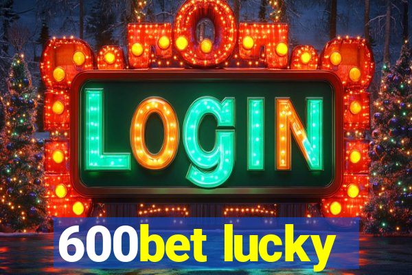 600bet lucky